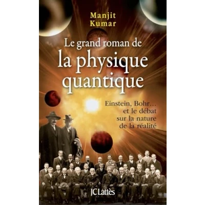 Abbildung von le grand roman de la physique quantique: Einstein, Bohr... et débat sur nature réalité (Les Aventures Connaissance)