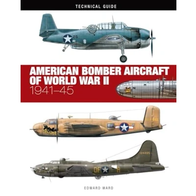 Abbildung von American Bomber Aircraft of World War II: 1941 45 (Technical Guides)
