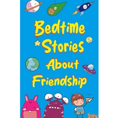Abbildung von Bedtime Stories About Friendship: Heartwarming tales of magic and adventure for kids