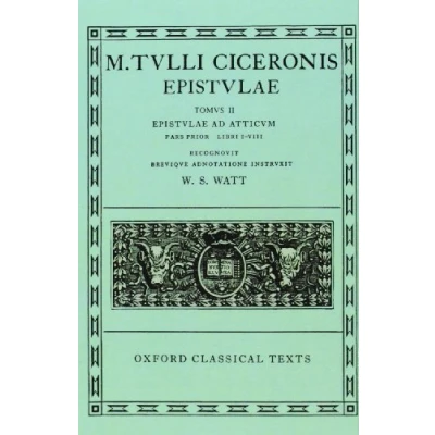 Abbildung von Epistulae: Volume II, Part 1: Ad Atticum, Books I VIII: Epistvlae Atticvm: Pars Prior Libri VIII (Oxford Classical Texts, Band 2)