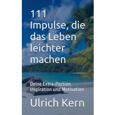 Abbildung von 111 Impulse, die das Leben leichter machen: Deine Extra Portion Inspiration und Motivation