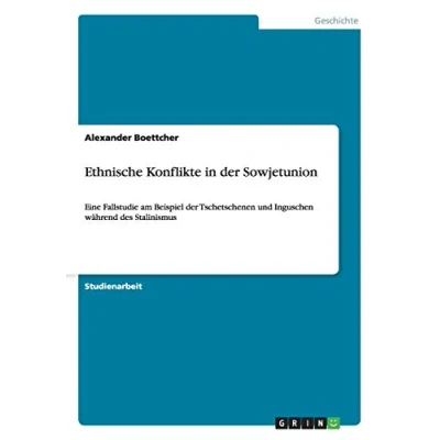 Abbildung von Ethnische Konflikte in der Sowjetunion: Eine Fallstudie am Beispiel Tschetschenen und Inguschen während des Stalinismus