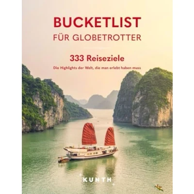 Abbildung von KUNTH Bucketlist für Globetrotter: 333 Reiseziele die Highlights der Welt, man erlebt haben muss (KUNTH Reise Inspiration)