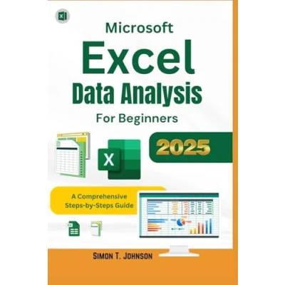 Abbildung von Microsoft Excel Data Analysis For Beginners: A Comprehensive Steps by Guide (Microsoft Office Made Easy)