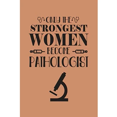 Abbildung von only the strongest women become pathologist: Journal Notebook,Gift for Nurse, Doctor,Surgeon, Dentist ,Physiotherapist, composition book diary gift strong pathologists