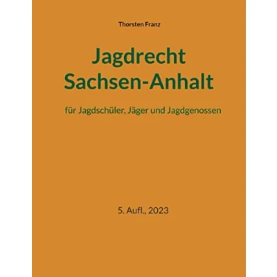 Abbildung von Jagdrecht Sachsen Anhalt: für Jagdschüler, Jäger und Jagdgenossen