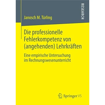 Abbildung von Die professionelle Fehlerkompetenz von (angehenden) Lehrkräften: Eine empirische Untersuchung im Rechnungswesenunterricht