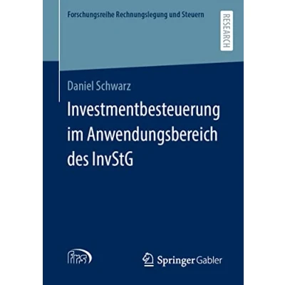 Abbildung von Investmentbesteuerung im Anwendungsbereich des InvStG (Forschungsreihe Rechnungslegung und Steuern)