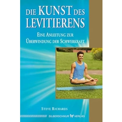 Abbildung von Die Kunst des Levitierens: Eine Anleitung zur Überwindung der Schwerkraft