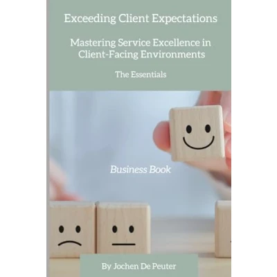 Abbildung von Exceeding Client Expectations: Mastering Service Excellence in Facing Environments: The Essentials