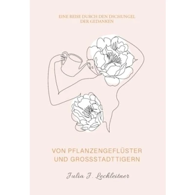 Abbildung von Von Pflanzengeflüster und Großstadttigern: Eine Reise durch den Dschungel der Gedanken