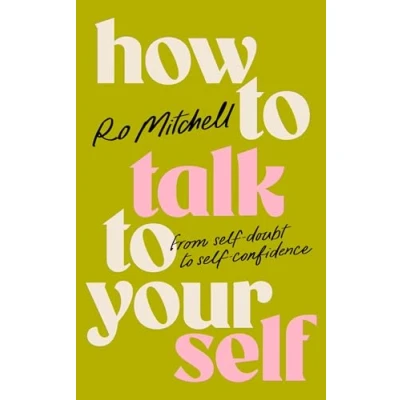 Abbildung von How to Talk Yourself: From Self Doubt Confidence