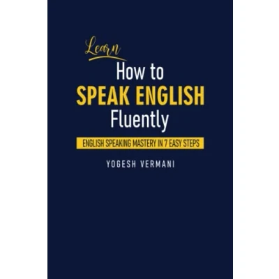 Abbildung von Learn How to Speak English Fluently: Speaking Mastery in 7 Easy Steps