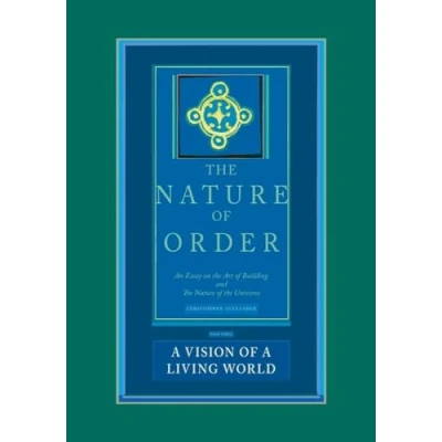 Abbildung von A Vision of Living World: An Essay the Art Building and Nature Universe (Nature Order, 3)