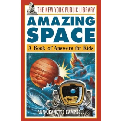 Abbildung von The New York Public Library Amazing Space: A Book of Answer for Kids: Answers Kids (New Books Series)