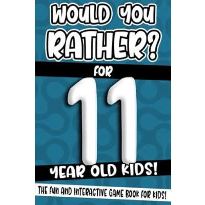 Abbildung von Would You Rather? For 11 Year Old Kids!: The Fun And Interactive Game Book Kids! (Would Rather Book, Band 6)