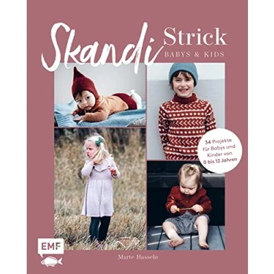 Abbildung von Skandi Strick Babys &amp; Kids: Skandinavisch und zeitlos stricken 34 Pullover, Kleider, Mützen mehr für Kinder von 0 bis 12 Jahre