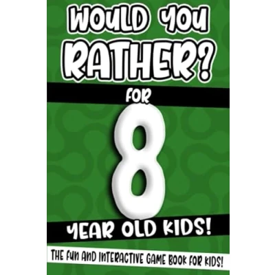 Abbildung von Would You Rather? For 8 Year Old Kids!: The Fun And Interactive Game Book Kids! (Would Rather Book, Band 3)