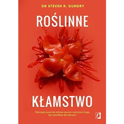 Abbildung von Roślinne kłamstwo: Dlaczego pozornie zdrowe owoce i warzywa mogą być szkodliwe dla zdrowia