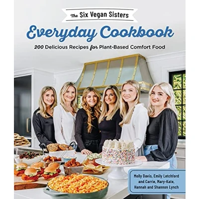 Abbildung von The Six Vegan Sisters Everyday Cookbook: 200 Delicious Recipes for Plant Based Comfort Food