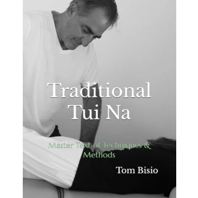 Abbildung von Traditional Tui Na: Master Text of Techniques &amp; Methods