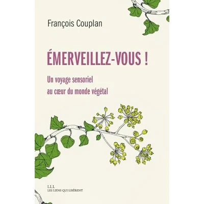 Abbildung von Emerveillez vous !: Un voyage sensoriel au coeur du monde végétal