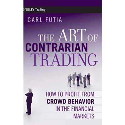 Abbildung von the Art of Contrarian Trading: How to Profit from Crowd Behavior in Financial Markets (Wiley Trading, Band 8)