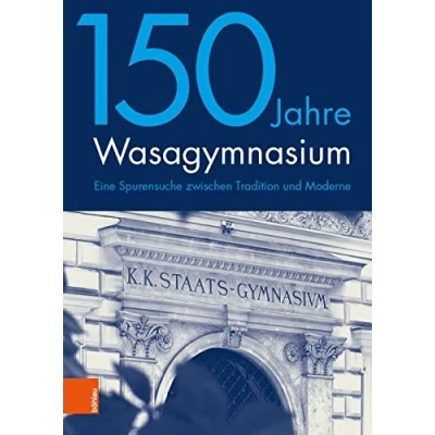 Abbildung von 150 Jahre Wasagymnasium: Eine Spurensuche zwischen Tradition und Moderne