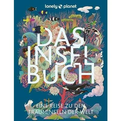 Abbildung von LONELY PLANET Bildband Das Inselbuch: Eine Reise zu den Trauminseln der Welt