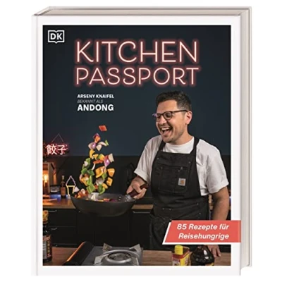 Abbildung von Kitchen Passport: 85 Rezepte für Reisehungrige. Mit YouTuber Andong Food Trends aus aller Welt erkunden und einfach nachkochen