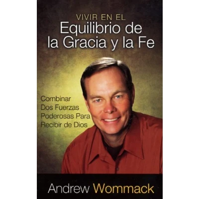 Abbildung von Vivir en el Equilibrio de la Gracia y Fe: Combinar Dos Fuerzas Poderosas Para Recibir Dios