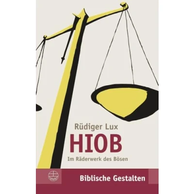 Abbildung von Hiob: Im Räderwerk des Bösen. Biblische Gestalten 25. (Biblische (BG), Band 25)