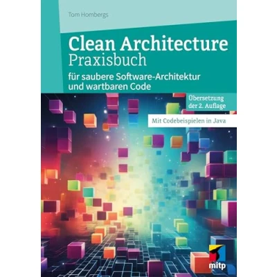 Abbildung von Clean Architecture Praxisbuch: für saubere Software Architektur und wartbaren Code. Mit Codebeispielen in Java (mitp Professional)