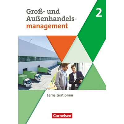 Abbildung von Kaufleute im Groß und Außenhandelsmanagement Ausgabe 2020 Band 2: Arbeitsbuch mit Lernsituationen