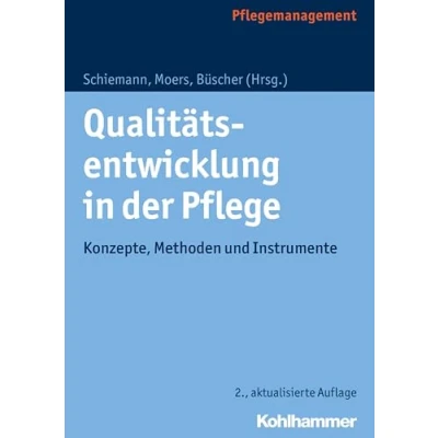 Abbildung von Qualitätsentwicklung in der Pflege: Konzepte, Methoden und Instrumente