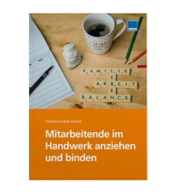 Abbildung von Mitarbeitende im Handwerk anziehen und binden: Mehr passende für Sie nutzen Ihre 8 wichtigsten Potenziale!