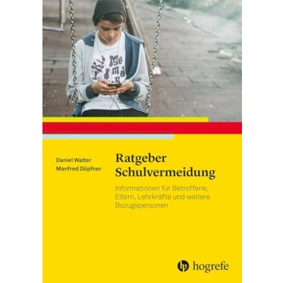 Abbildung von Ratgeber Schulvermeidung: Informationen für Betroffene, Eltern, Lehrkräfte und weitere Bezugspersonen (Ratgeber Kinder Jugendpsychotherapie)