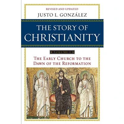 Abbildung von Story of Christianity: Volume 1, The: the Early Church to Dawn Reformation (The Christianity, 1)