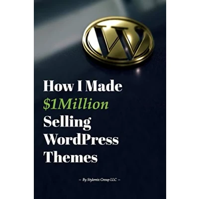 Abbildung von How I Made $1million Selling WordPress Themes: A Practical Guide to Sell Themes on ThemeForest