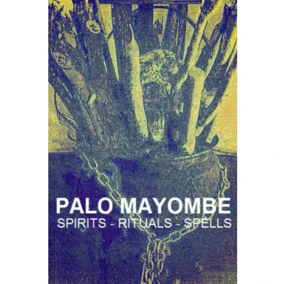 Abbildung von Palo Mayombe, Spirits, Rituals, Spells Monte, Kimbisa