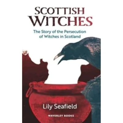 Abbildung von Scottish Witches: the Story of Persecution Witches in Scotland