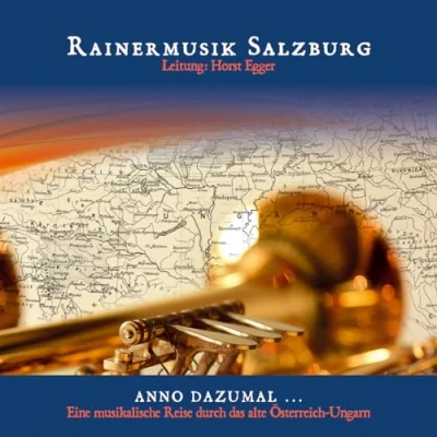 Abbildung von Anno dazumal... ; Eine musikalische Reise durch das alte Österreich Ungarn; Blasmusik