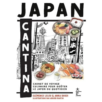Abbildung von Japan Cantina: Carnet de voyage culinaire pour goûter le Japon du quotidien