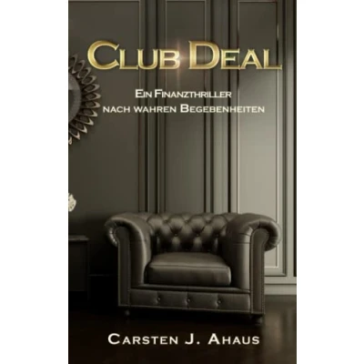 Abbildung von Club Deal: Ein Finanzthriller nach wahren Begebenheiten