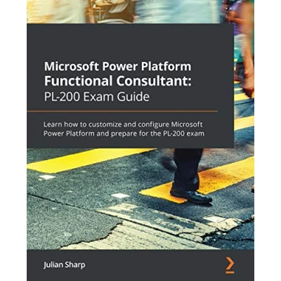 Abbildung von Microsoft Power Platform Functional Consultant: PL 200 exam Guide: Learn how to customize and configure prepare for the