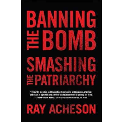 Abbildung von Banning the Bomb, Smashing Patriarchy