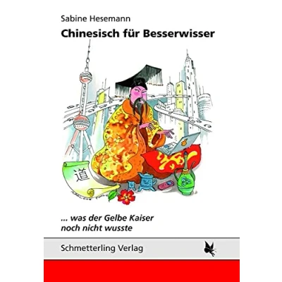Abbildung von Chinesisch für Besserwisser: Was der Gelbe Kaiser noch nicht wusste