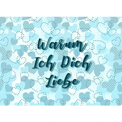 Abbildung von Meine Gründe warum Ich Dich Liebe: Buch zum Vervollständigen und Verschenken Romantisches Geschenk Valentinstag, Hochzeitstag, Geburtstag