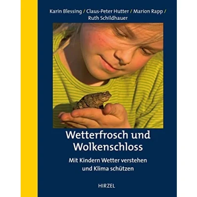 Abbildung von Wetterfrosch und Wolkenschloss: Mit Kindern Wetter verstehen Klima schützen