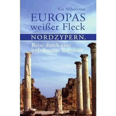 Abbildung von Europas weißer Fleck. Nordzypern. Reise durch eine unbekannte Republik